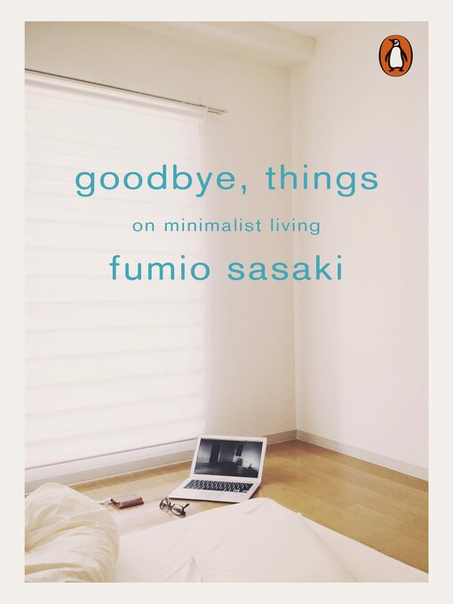 Title details for Goodbye, Things by Fumio Sasaki - Available